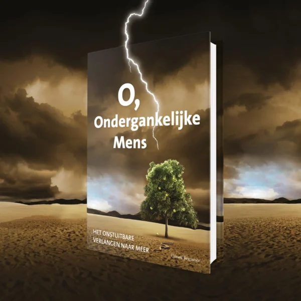 O, ondergankelijke mens